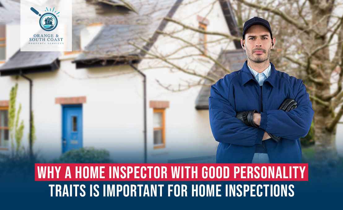 Good Personality Traits is Important For Home Inspections