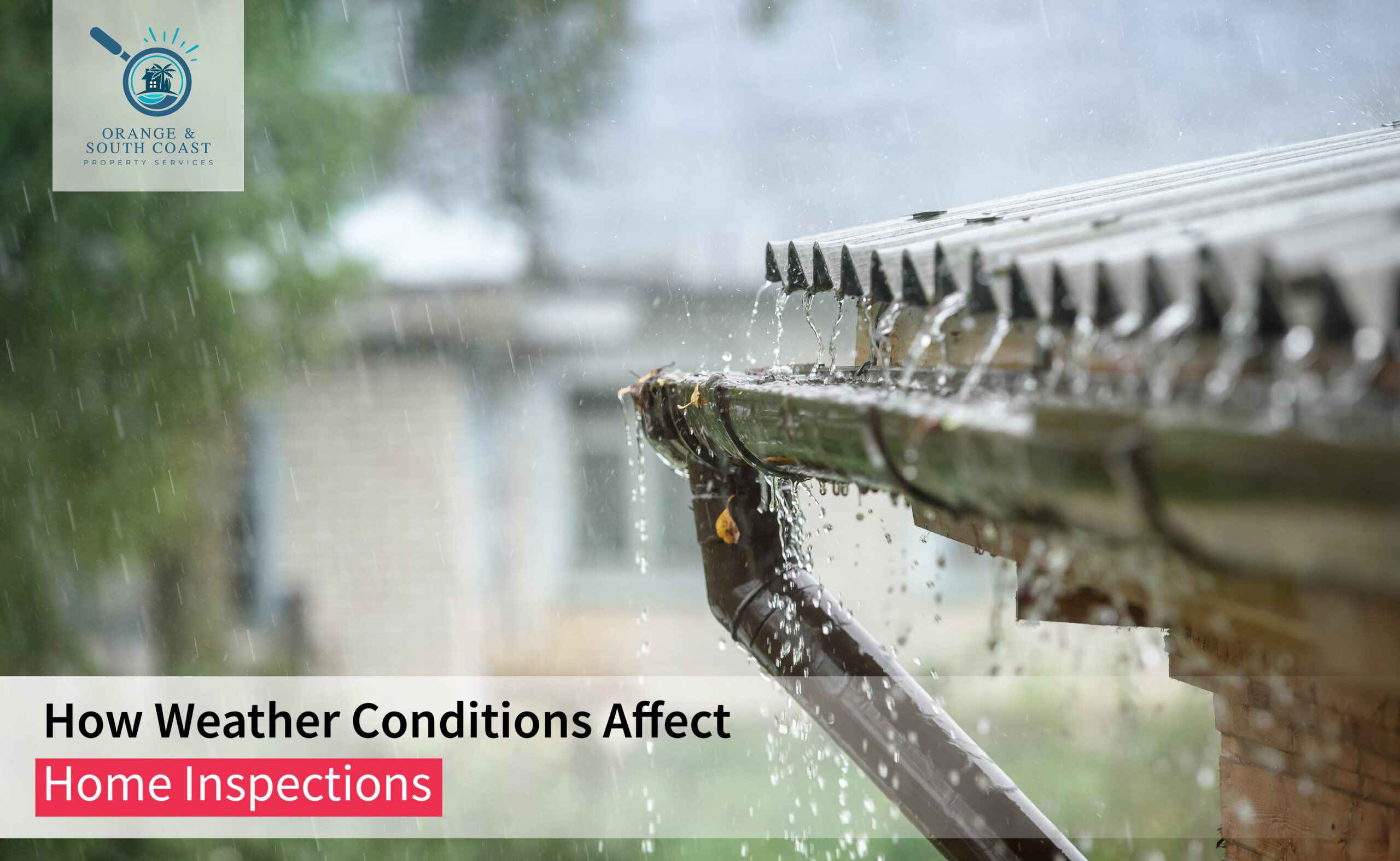 how weather conditions affect home inspections